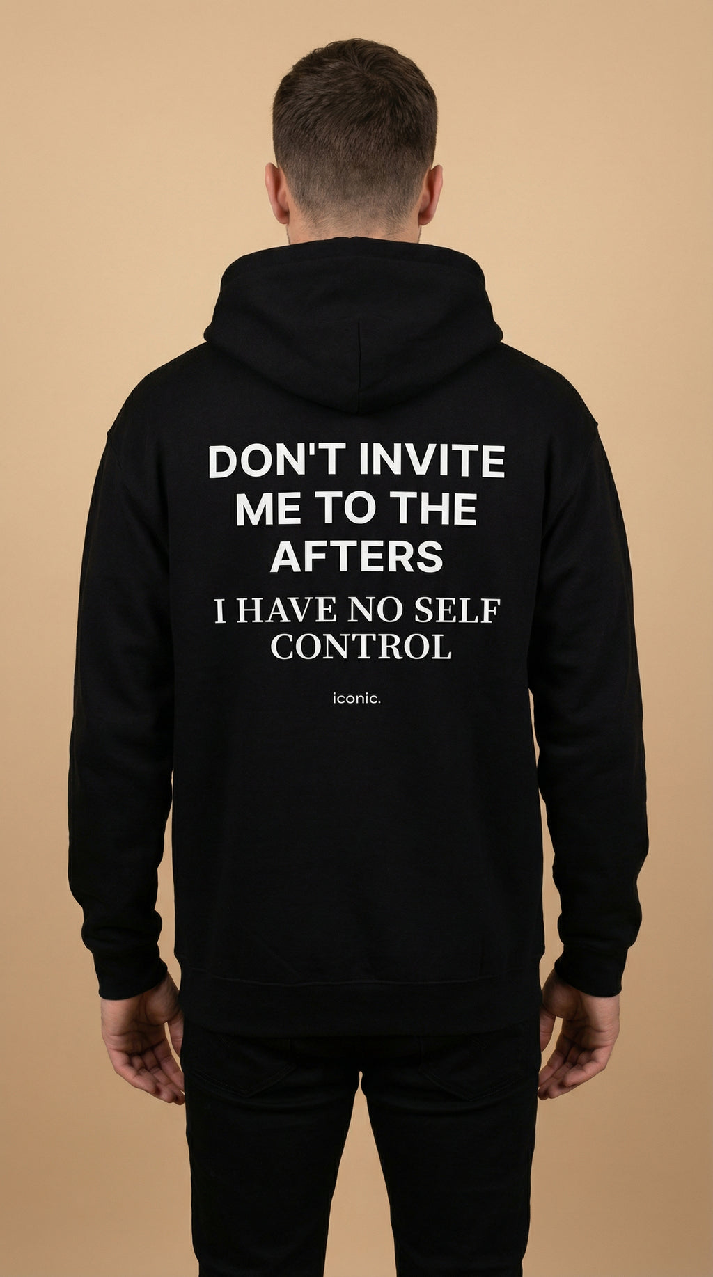 DON'T INVITE ME TO THE AFTERS, I HAVE NO SELF CONTROL