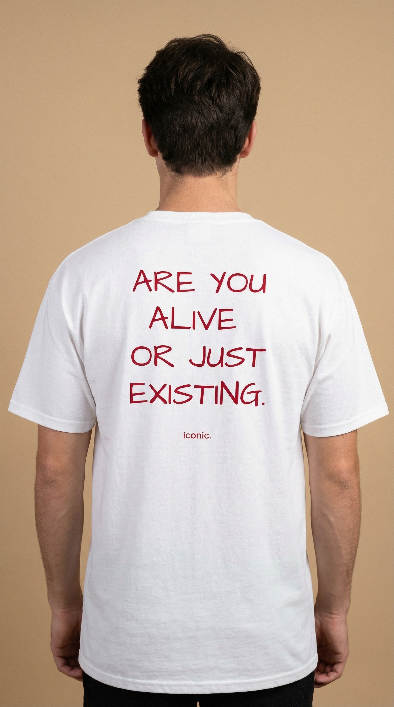 ARE YOU ALIVE OR JUST EXISTING.