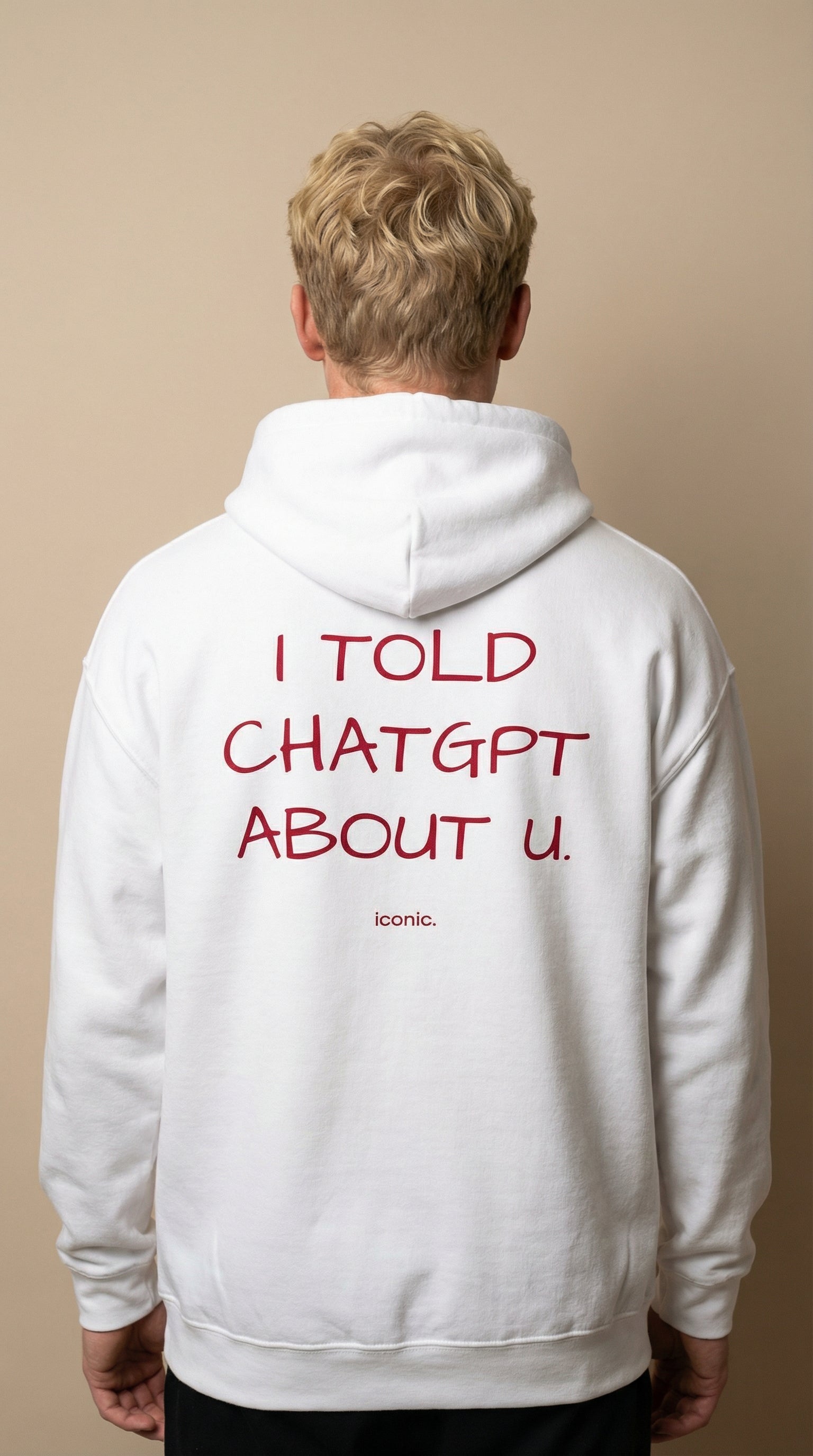 I TOLD CHATGPT ABOUT U - HOODIE