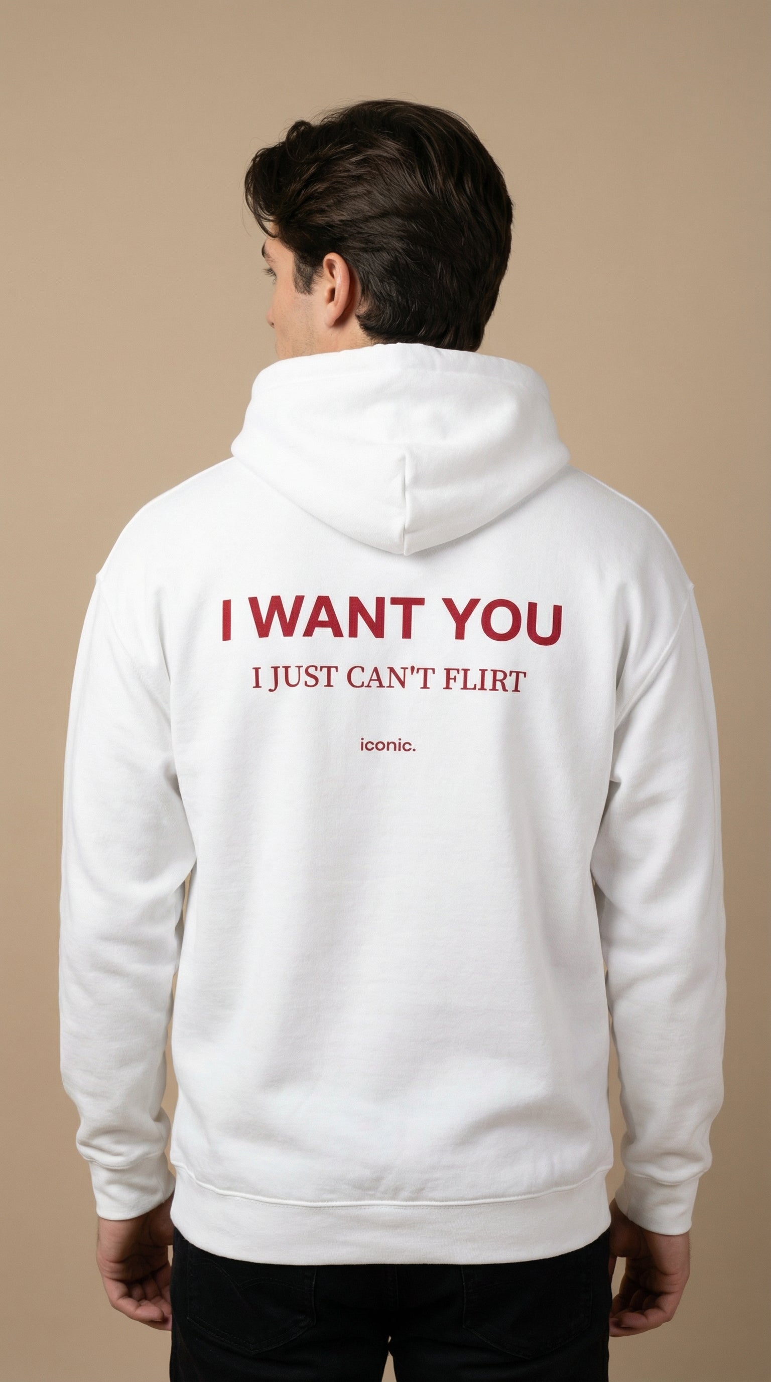 I WANT YOU, I JUST CAN'T FLIRT - HOODIE