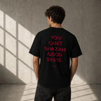 YOU CAN'T SHAZAM GOOD TASTE