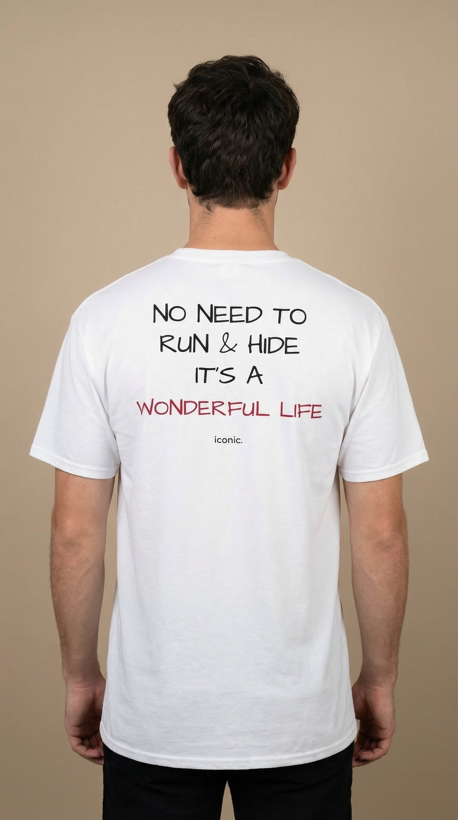 NO NEED TO RUN & HIDE, IT'S A WONDERFUL LIFE