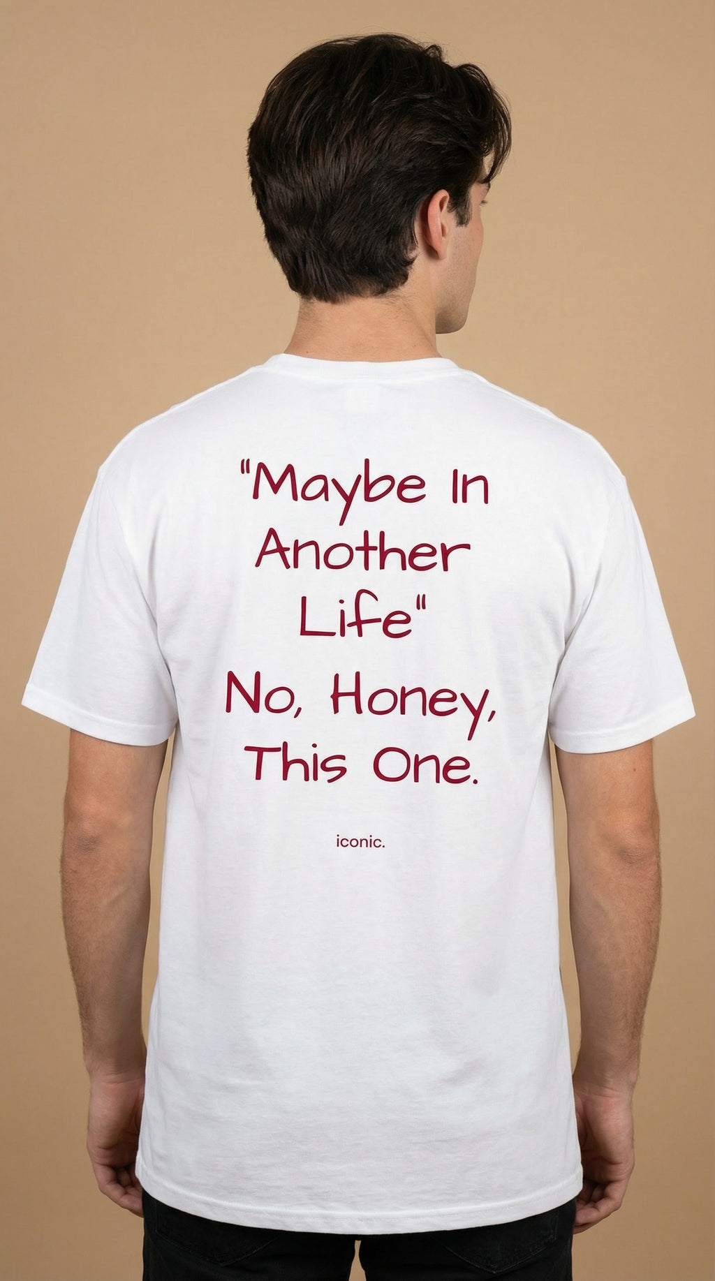 "MAYBE IN ANOTHER LIFE" - NO, HONEY, THIS ONE.