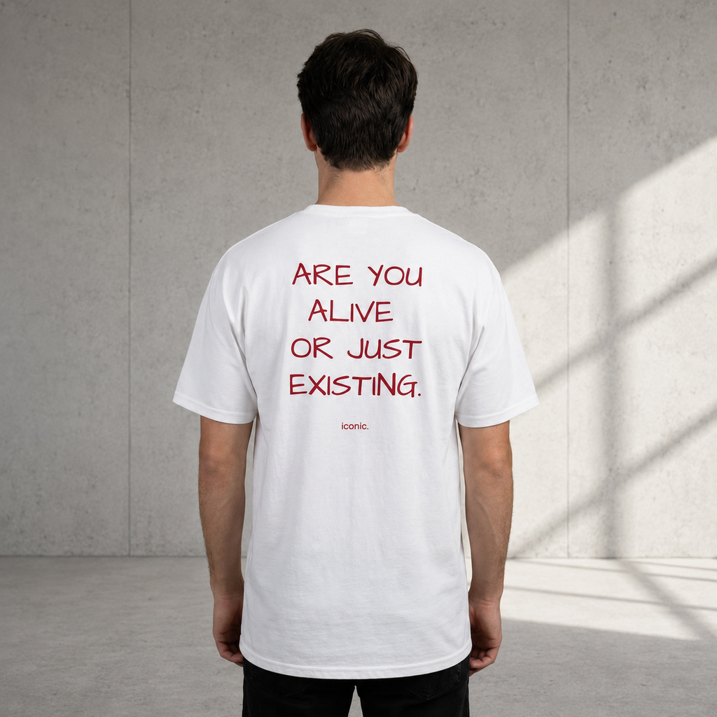 ARE YOU ALIVE OR JUST EXISTING.