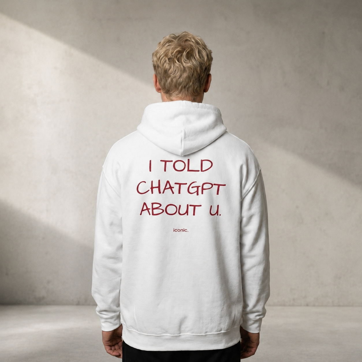I TOLD CHATGPT ABOUT U - HOODIE