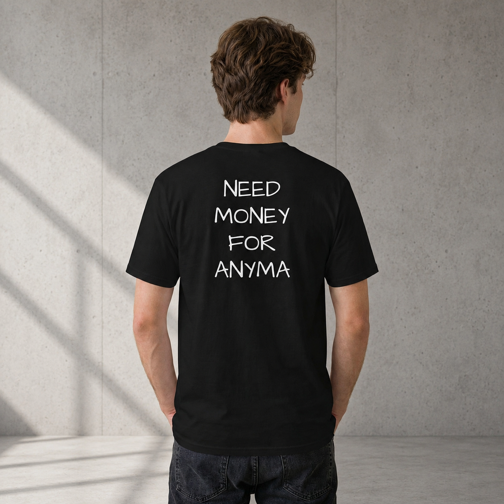 NEED MONEY FOR ANYMA